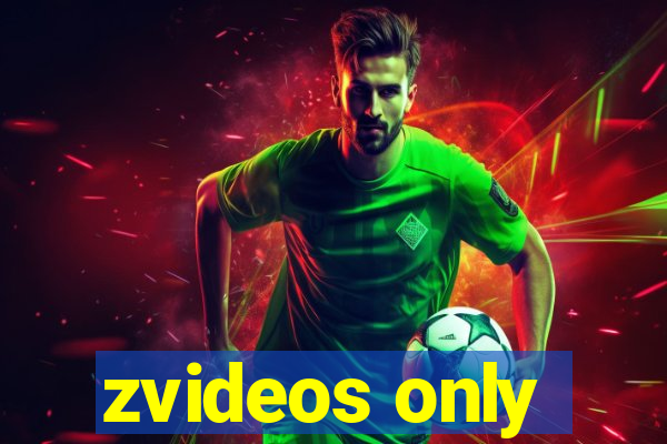 zvideos only